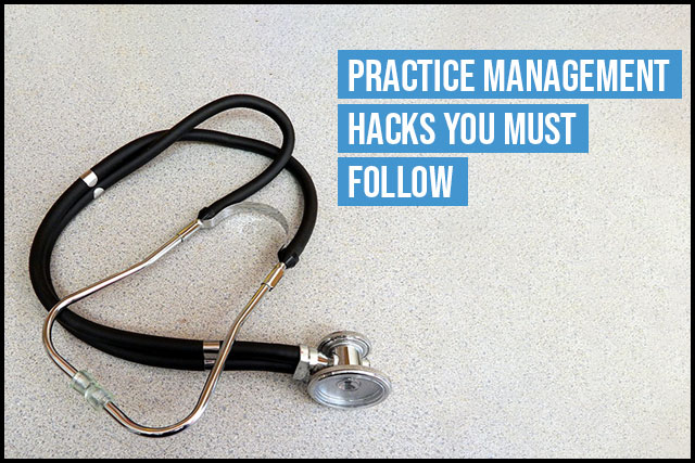 Practice Management Hacks You Must Follow