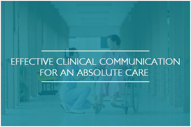 Effective Clinical Communication For An Absolute Care