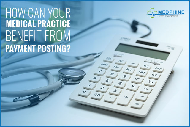 How Can Your Medical Practice Benefit From Payment Posting?