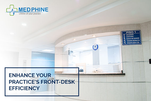 ENHANCE YOUR PRACTICE’S FRONT-DESK EFFICIENCY