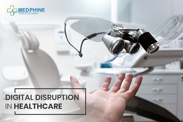 DIGITAL DISRUPTION  IN  HEALTHCARE