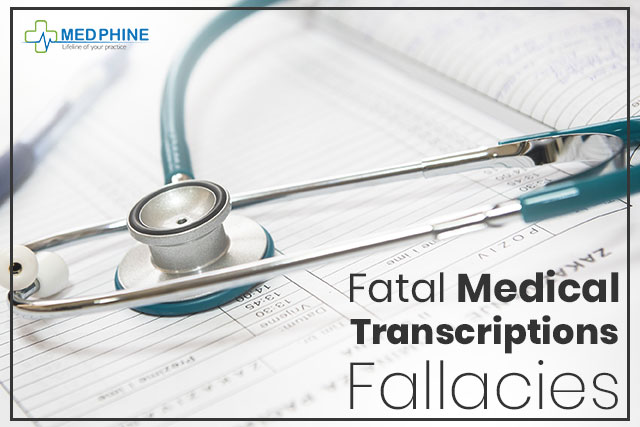 FATAL MEDICAL TRANSCRIPTIONS FALLACIES
