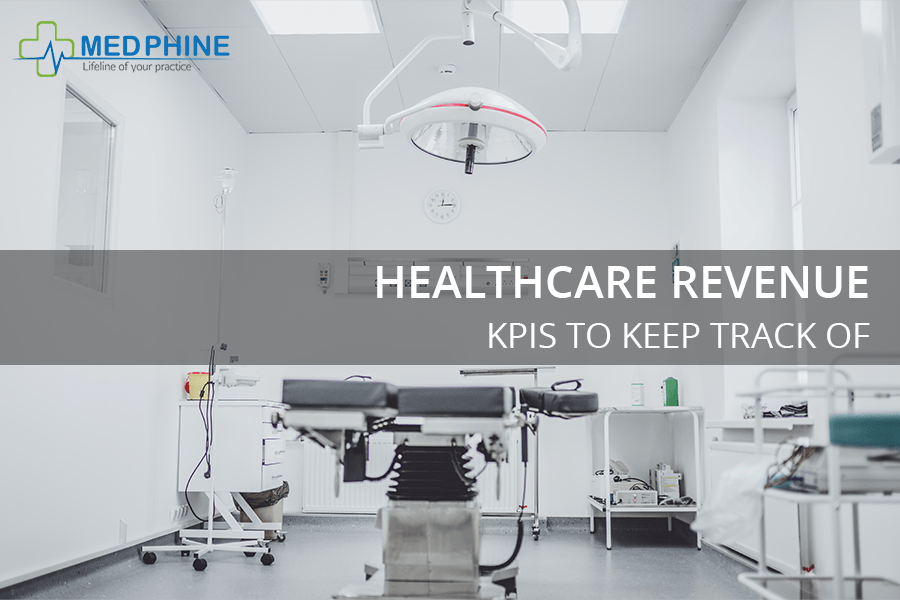 HEALTHCARE REVENUE KPIS TO KEEP TRACK OF