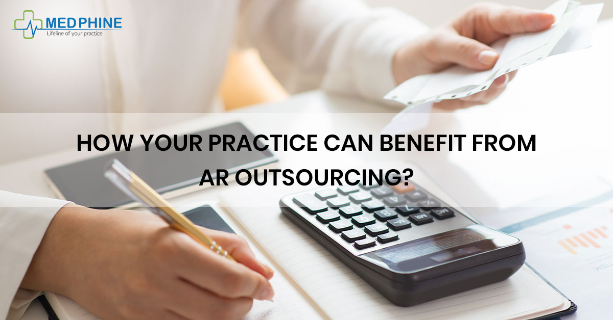 HOW YOUR PRACTICE CAN BENEFIT FROM AR OUTSOURCING?